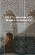 The Ultimate Morocco Travel & Culture Guide (Ebook PDF)