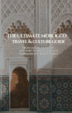 The Ultimate Morocco Travel & Culture Guide (Ebook PDF)